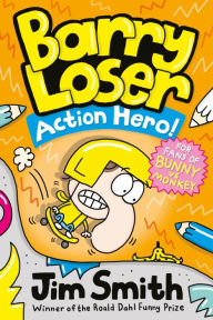 Title: Barry Loser: Action Hero! (Barry Loser), Author: Jim Smith