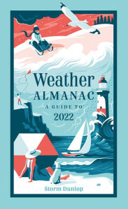 Online audio books free no downloading Weather Almanac 2022: The perfect gift for nature lovers and weather watchers 9780008497361 (English literature) by 