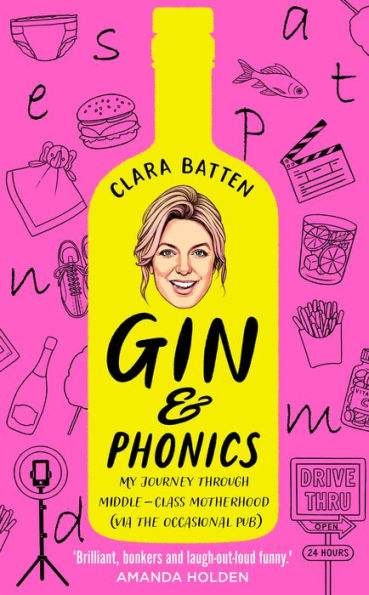 Gin and Phonics: My journey through middle-class motherhood (via the occasional pub)