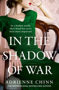 Title: In the Shadow of War (The Three Fry Sisters, Book 3), Author: Adrienne Chinn