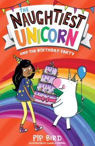 eBooks pdf: The Naughtiest Unicorn and the Birthday Party by Pip Bird, David O'Connell, Pip Bird, David O'Connell