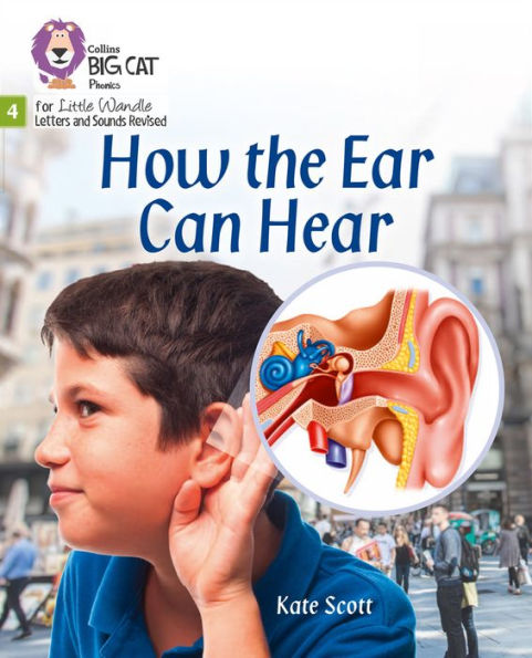 Big Cat Phonics for Little Wandle Letters and Sounds Revised - How the Ear Can Hear: Phase 4