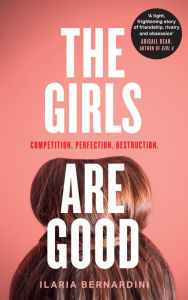 Title: The Girls Are Good, Author: Ilaria Bernardini