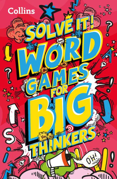 Solve it! - WORD GAMES FOR BIG THINKERS: More than 120 fun puzzles for kids aged 8 and above