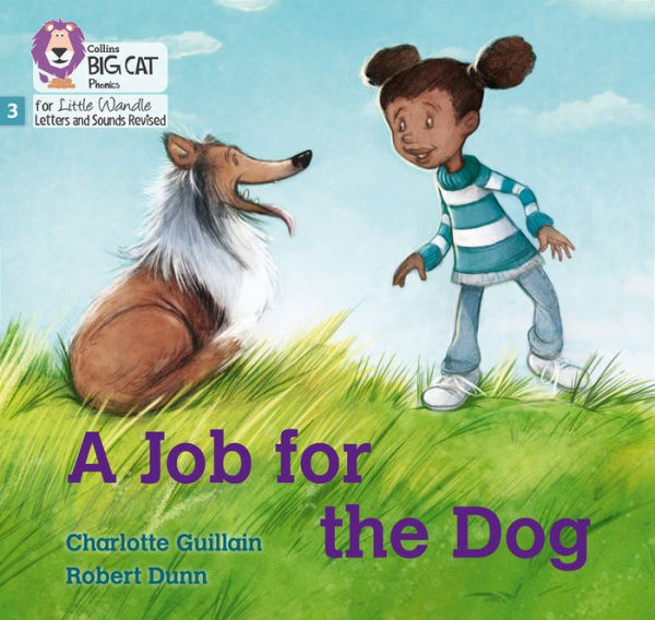 Big Cat Phonics for Little Wandle Letters and Sounds Revised - A Job for the Dog: Phase 3