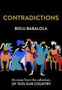 Contradictions: An essay from the collection, Of This Our Country