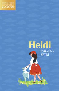 Title: Heidi (HarperCollins Children's Classics), Author: Johanna Spyri