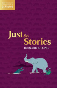 Title: Just So Stories (HarperCollins Children's Classics), Author: Rudyard Kipling