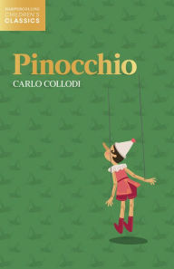 Title: Pinocchio (HarperCollins Children's Classics), Author: Carlo Collodi