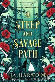 Title: A Steep and Savage Path, Author: JJA Harwood