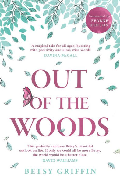 Out of the Woods: A tale positivity, kindness and courage