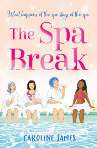 Title: The Spa Break, Author: Caroline James