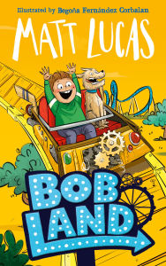 Title: BobLand, Author: Matt Lucas