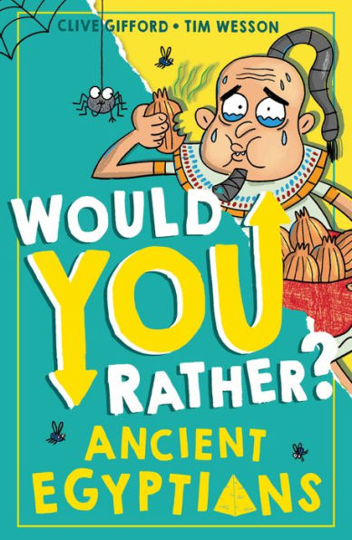 Ancient Egyptians (Would You Rather?, Book 1)