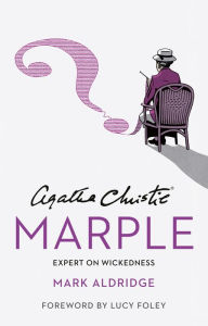 Free computer books download Agatha Christie's Marple: Expert on Wickedness iBook CHM by Mark Aldridge, Agatha Christie, Lucy Foley