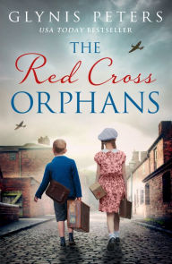 Title: The Red Cross Orphans (The Red Cross Orphans, Book 1), Author: Glynis Peters