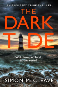 Title: The Dark Tide (The Anglesey Series, Book 1), Author: Simon McCleave