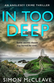 Title: In Too Deep (The Anglesey Series, Book 2), Author: Simon McCleave