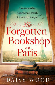 Title: The Forgotten Bookshop in Paris, Author: Daisy Wood