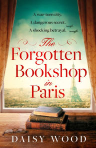 Free e book downloads pdf The Forgotten Bookshop in Paris by Daisy Wood, Daisy Wood