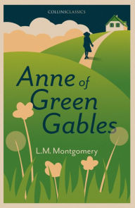 Title: Anne of Green Gables (Collins Classics), Author: Lucy Maud Montgomery