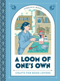 Title: A Loom of One's Own: Crafts for Book Lovers, Author: Virginia Wool
