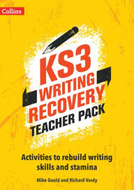 Title: KS3 Writing Recovery Teacher Pack: Activities to rebuild writing skills and stamina, Author: Mike Gould