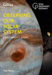 Alternative view 1 of OBSERVING OUR SOLAR SYSTEM: A beginner's guide