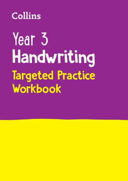 Year 3 Handwriting Targeted Practice Workbook: Ideal for use at home