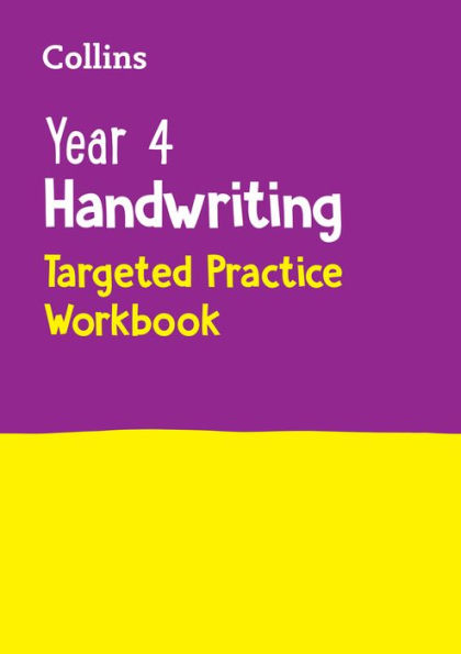 Year 4 Handwriting Targeted Practice Workbook: Ideal for use at home