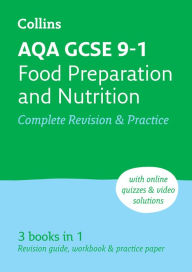 Title: AQA GCSE 9-1 Food Preparation & Nutrition Complete Revision & Practice: Ideal for home learning, 2023 and 2024 exams, Author: HarperCollins UK