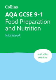 Title: AQA GCSE 9-1 Food Preparation & Nutrition Workbook: Ideal for home learning, 2023 and 2024 exams, Author: HarperCollins UK