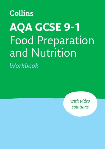 AQA GCSE 9-1 Food Preparation & Nutrition Workbook: Ideal for home learning, 2023 and 2024 exams