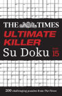 The Times Ultimate Killer Su Doku Book 15: 200 of the deadliest Su Doku puzzles