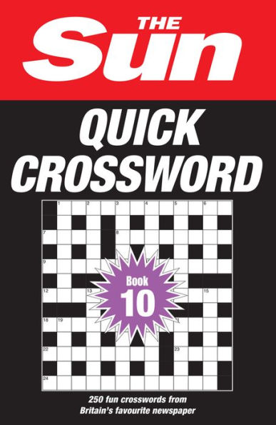 The Sun Quick Crossword Book 10: 250 fun crosswords from Britain's favourite newspaper