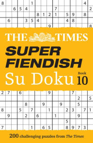 Books online to download The Times Super Fiendish Su Doku Book 10: 200 Challenging Puzzles