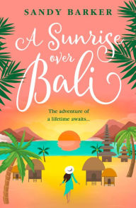 Title: A Sunrise Over Bali (The Holiday Romance, Book 4), Author: Sandy Barker