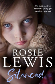 Online free books download pdf Silenced: The shocking true story of a young girl too afraid to speak by Rosie Lewis, Rosie Lewis English version 9780008538422