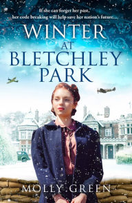 Free e books for free download Winter at Bletchley Park (The Bletchley Park Girls, Book 2) by Molly Green, Molly Green