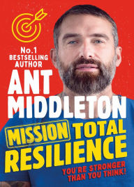 Title: Mission Total Resilience, Author: Ant Middleton