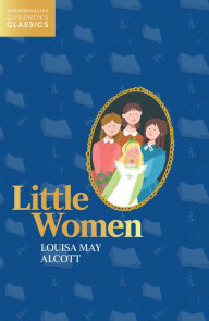 Title: Little Women (HarperCollins Children's Classics), Author: Louisa May Alcott