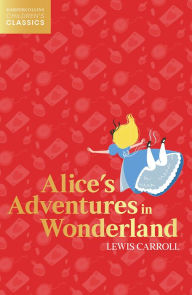 Title: Alice's Adventures in Wonderland (HarperCollins Children's Classics), Author: Lewis Carroll