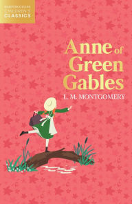 Title: Anne of Green Gables (HarperCollins Children's Classics), Author: L. M. Montgomery