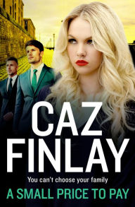 Title: A Small Price to Pay, Author: Caz Finlay