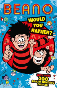 Title: Beano Would You Rather (Beano Non-fiction), Author: Beano Studios