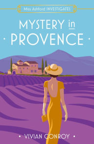 Title: Mystery in Provence (Miss Ashford Investigates, Book 1), Author: Vivian Conroy