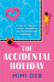 Title: The Accidental Holiday, Author: Mimi Deb