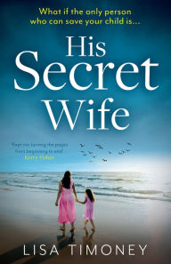 Title: His Secret Wife, Author: Lisa Timoney