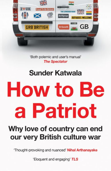 How to Be a Patriot: Why love of country can end our very British culture war