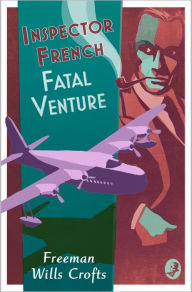 Free ebook download by isbn Inspector French: Fatal Venture (Inspector French, Book 15) by Freeman Wills Crofts, Freeman Wills Crofts 9780008554095 (English literature)